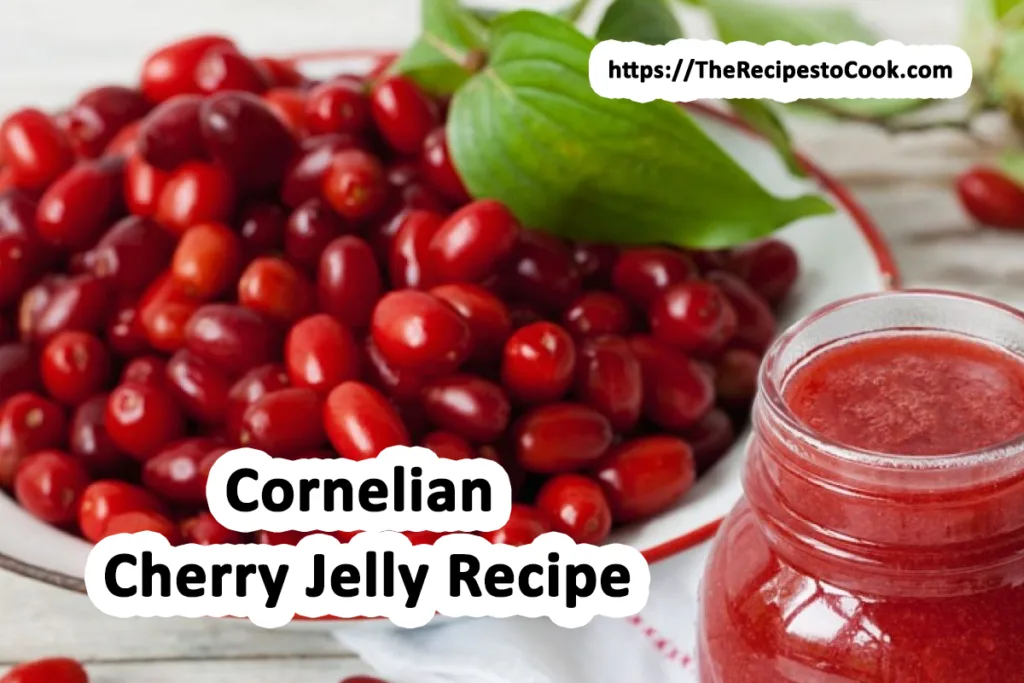 cornelian cherry jelly recipe