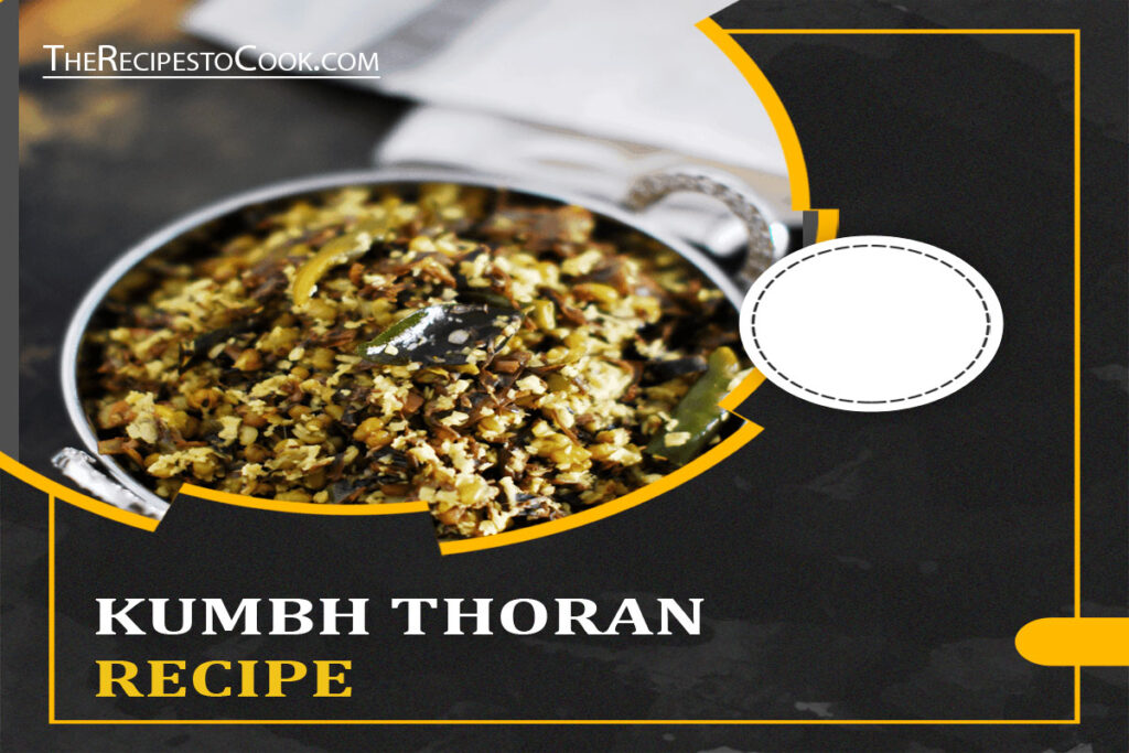 Kumbh thoran recipe