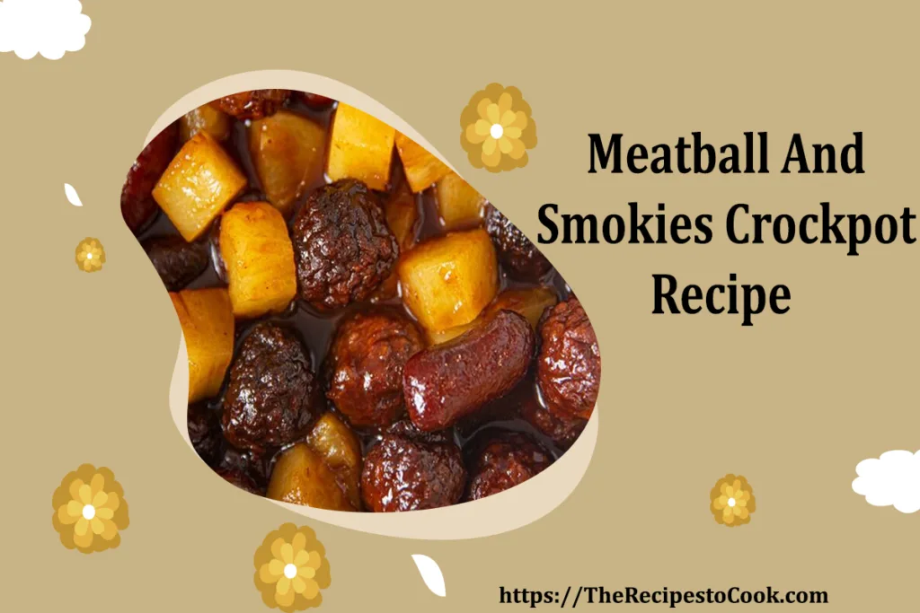 Meatball and smokies crockpot recipe