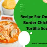 Recipe for on the border chicken tortilla soup