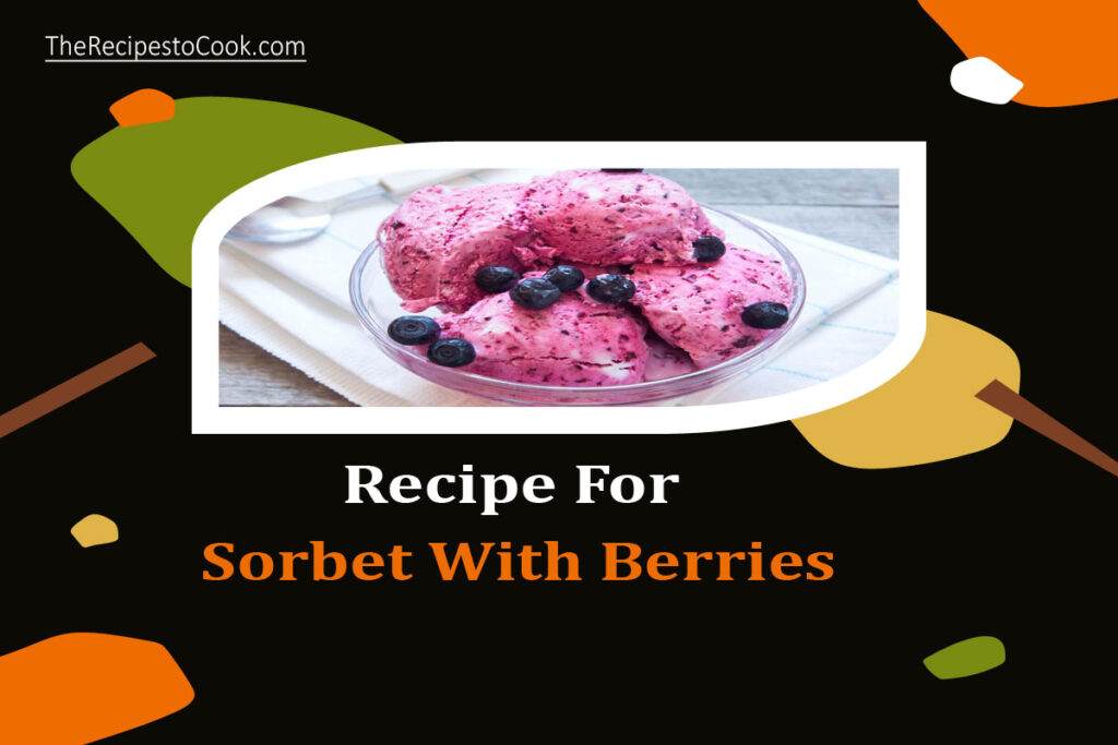 Recipe For Sorbet With Berries