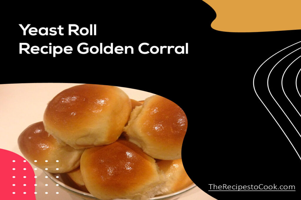 Yeast roll recipe golden corral