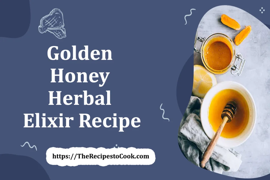 Best golden honey herbal elixir recipe