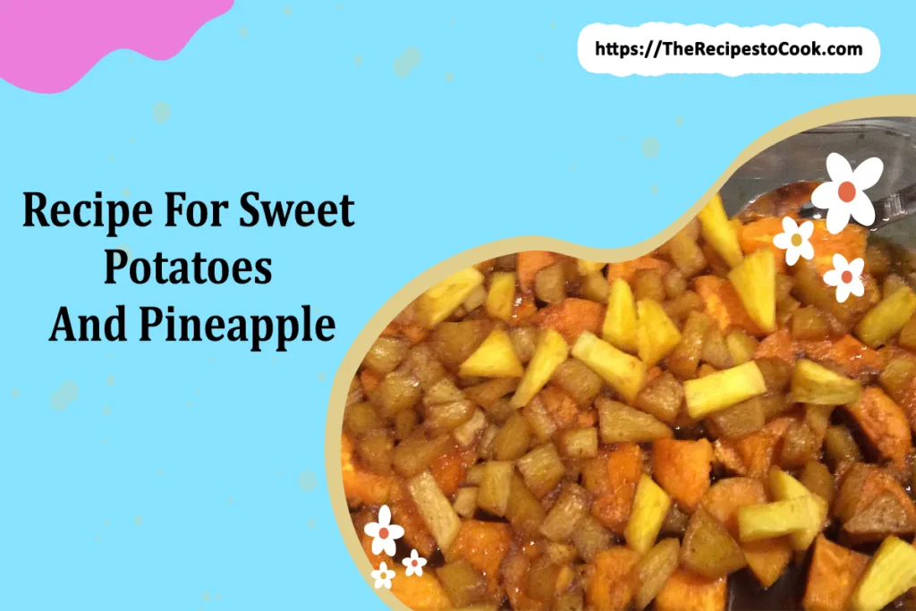 Easy recipe for sweet potatoes and pineapple