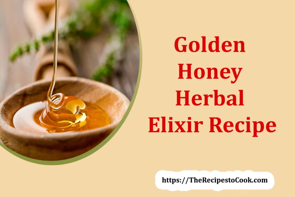 Golden Honey Herbal Elixir Recipe