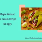 Maple walnut ice cream recipe no eggs