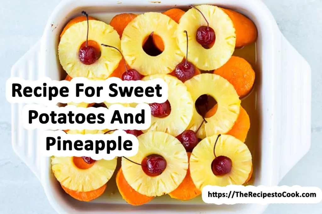 Old fashioned recipe for sweet potatoes and pineapple