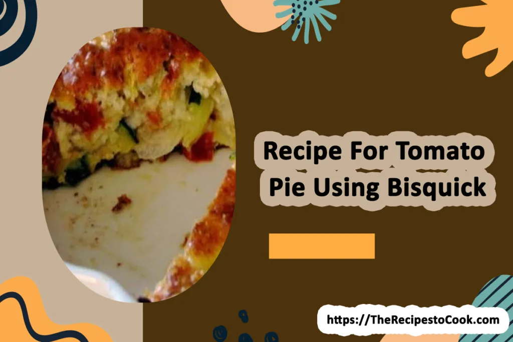 Recipe for tomato pie using bisquick