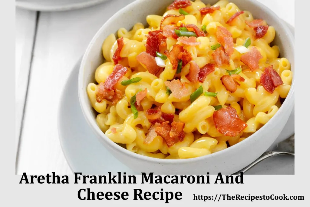 Simple aretha franklin macaroni and cheese recipe