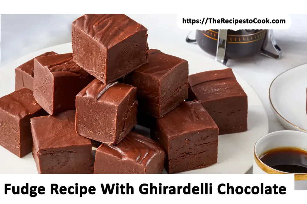 best fudge recipe with ghirardelli chocolate