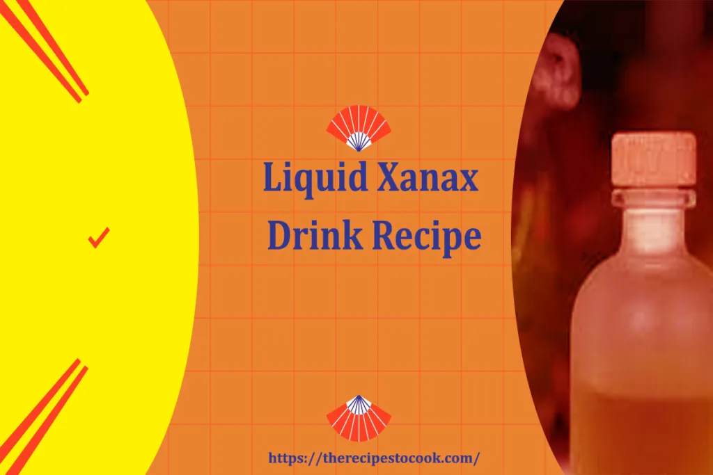 best liquid xanax drink recipe