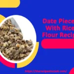 date pieces with rice flour recipe