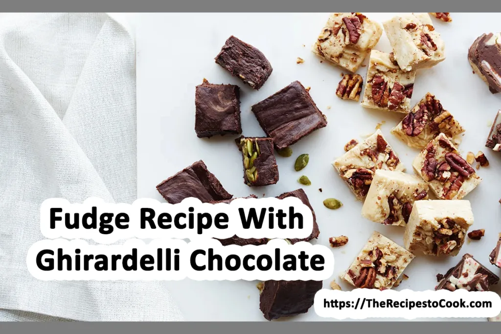 fudge recipe with ghirardelli chocolate and condensed milk