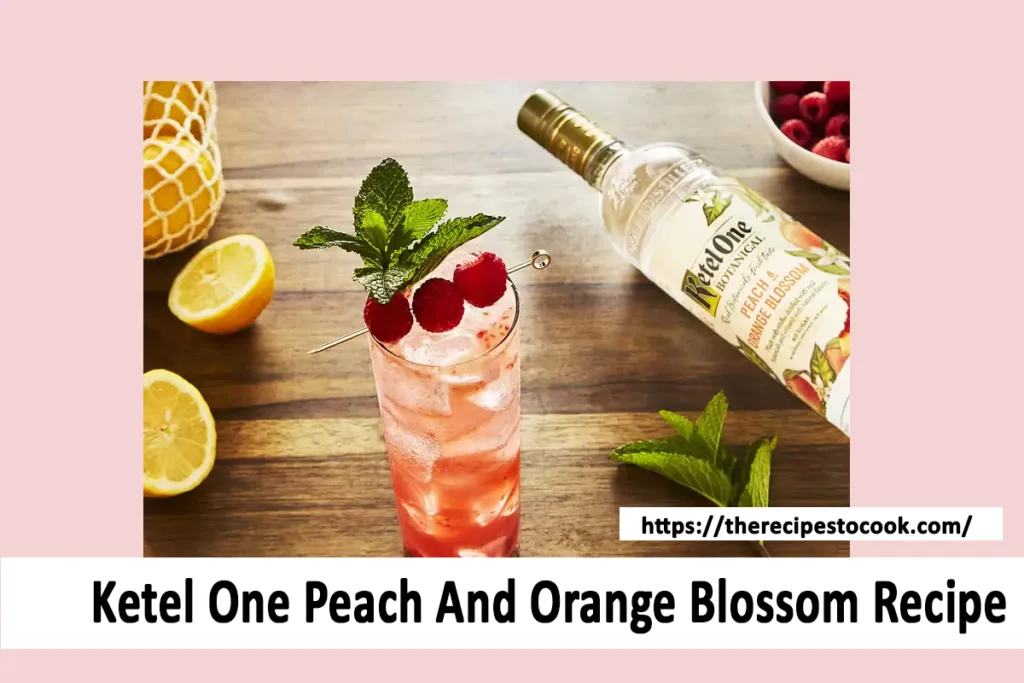 ketel one peach and orange blossom recipe vodka