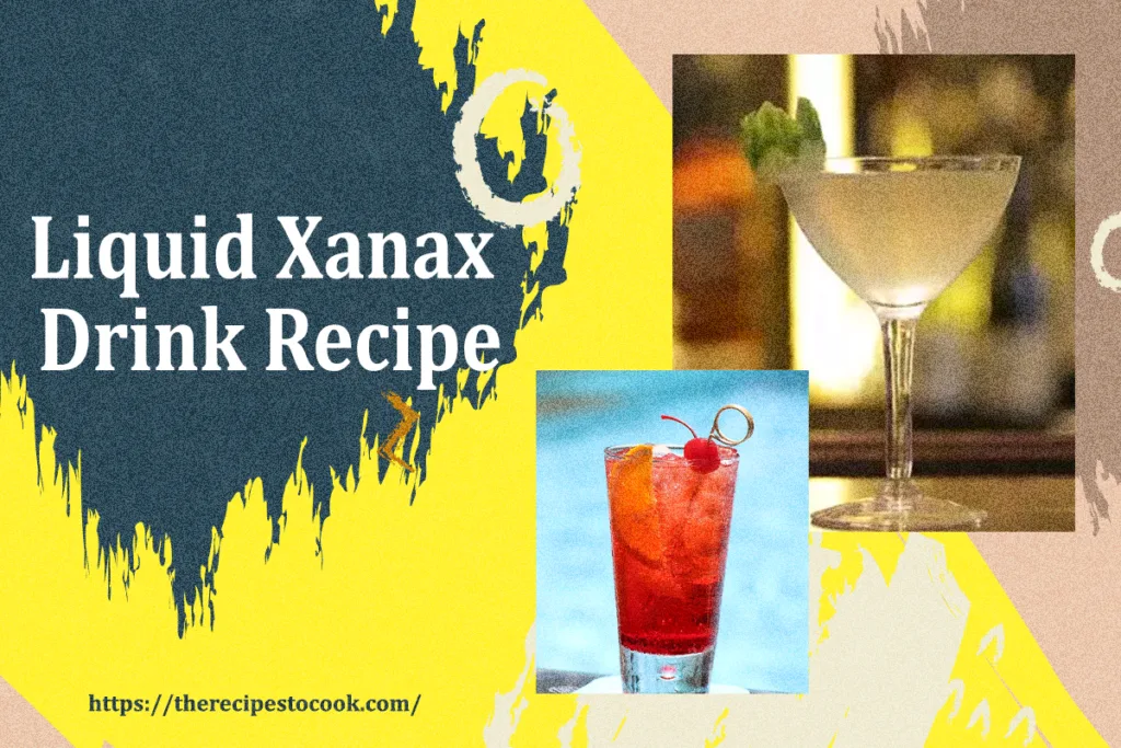 liquid xanax drink recipe easy