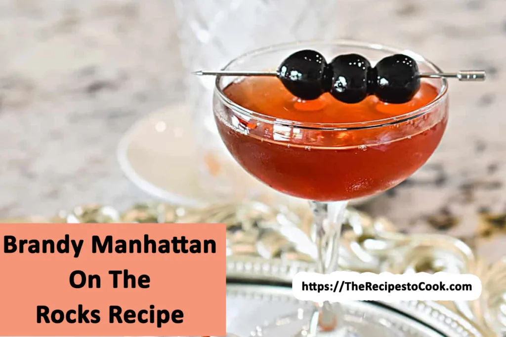 old fashioned brandy manhattan on the rocks recipe