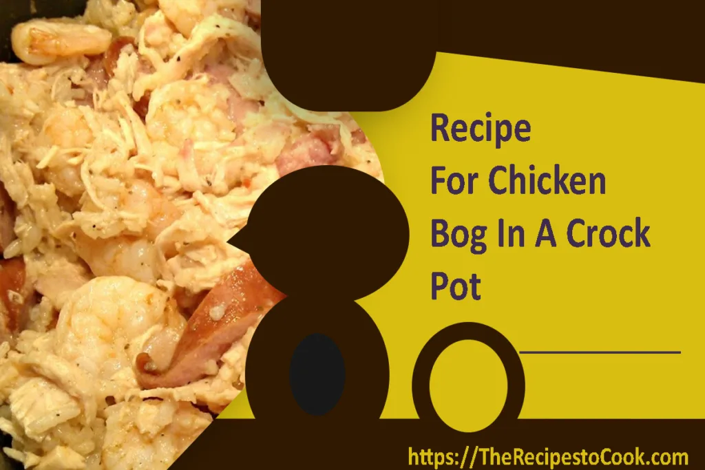 old fashioned recipe for chicken bog in a crock pot