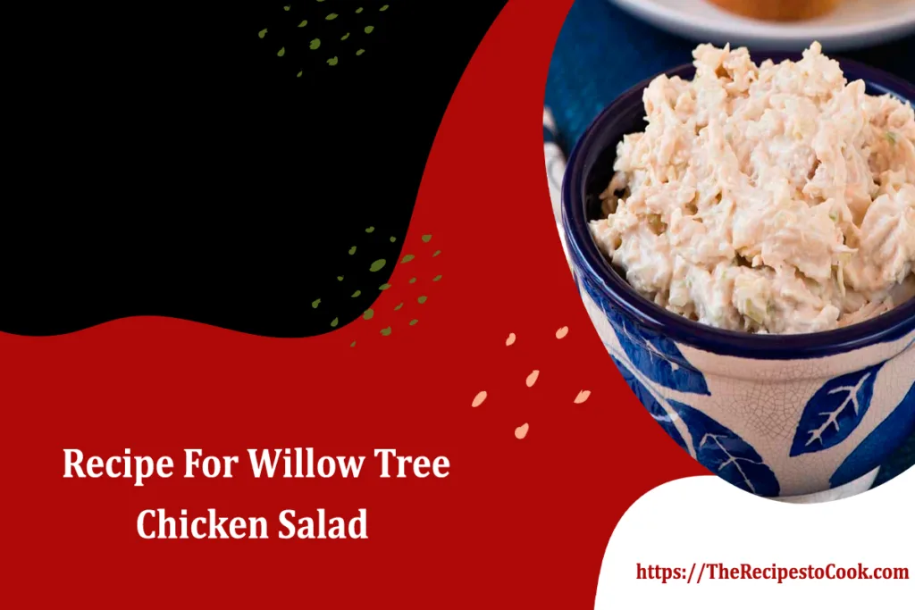 old fashioned recipe for willow tree chicken salad