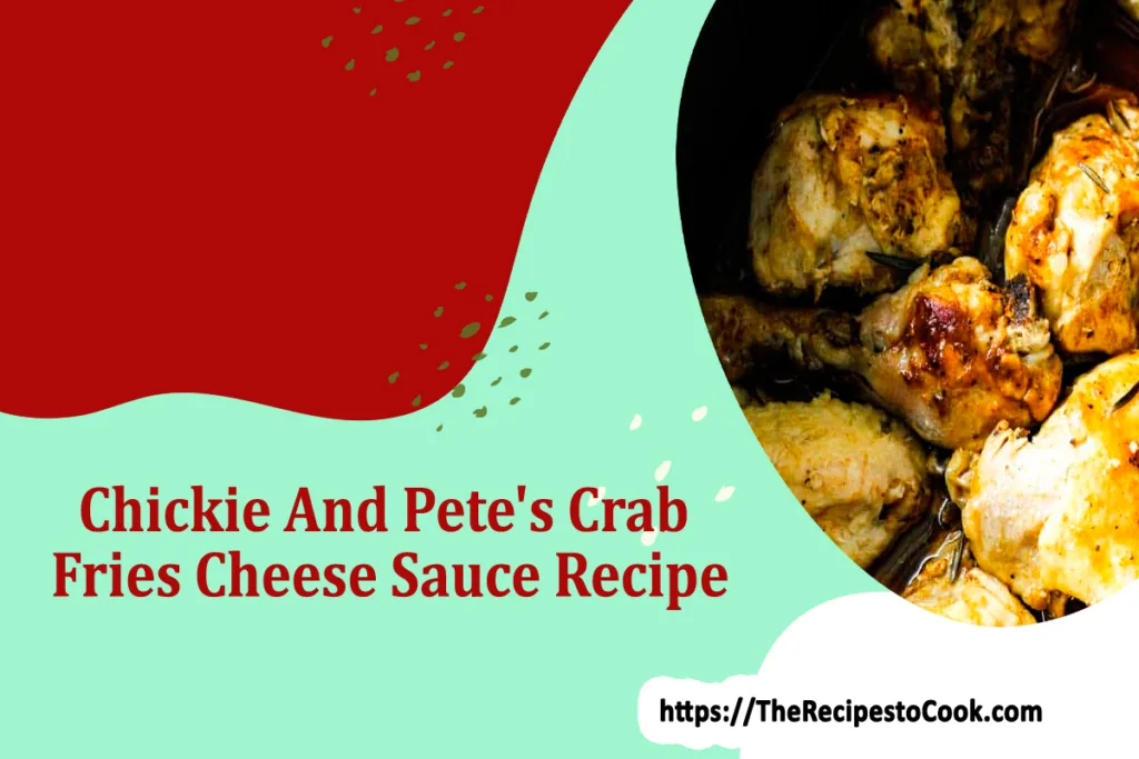 savory chickie and pete’s crab fries cheese sauce recipe