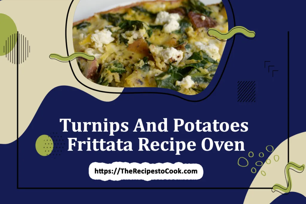 easy turnips and potatoes frittata recipe oven