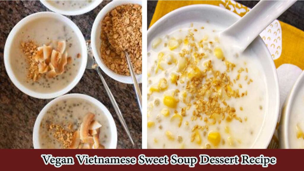 easy vegan vietnamese sweet soup dessert recipe