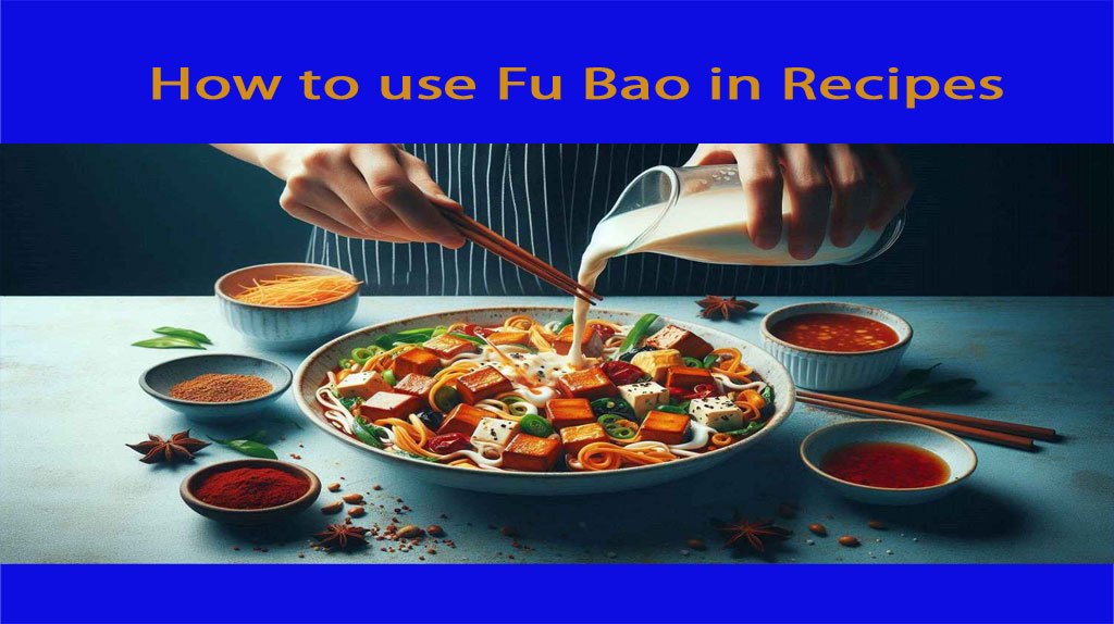 how to use fu bao in recipes