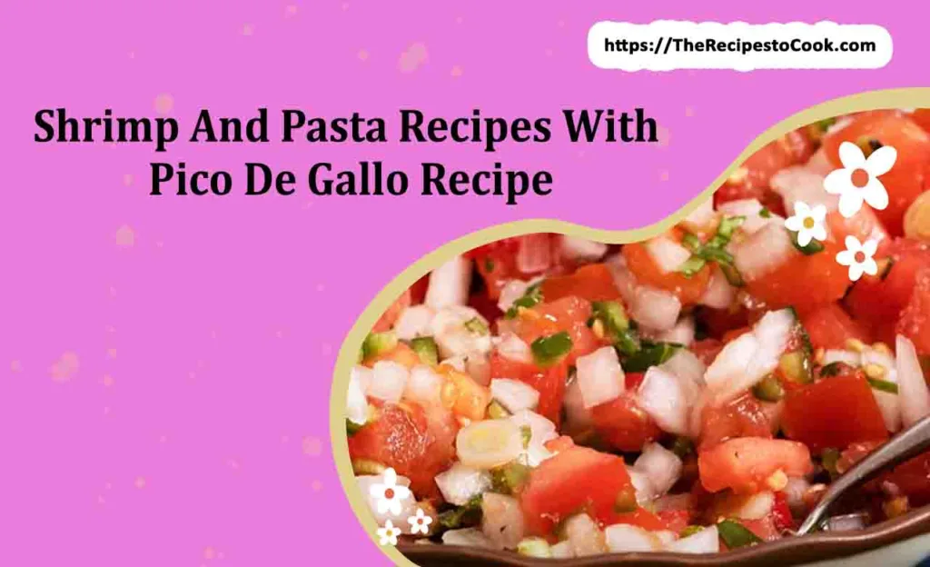 shrimp and pasta recipes with pico de gallo recipe