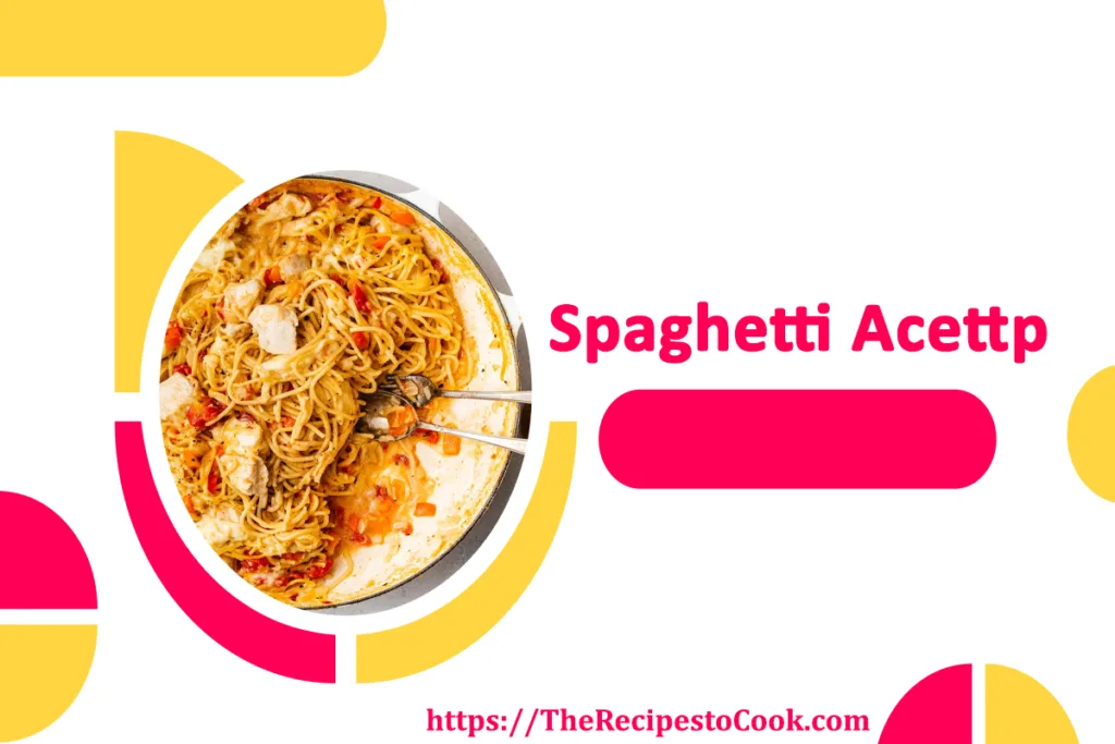 spaghetti acettp