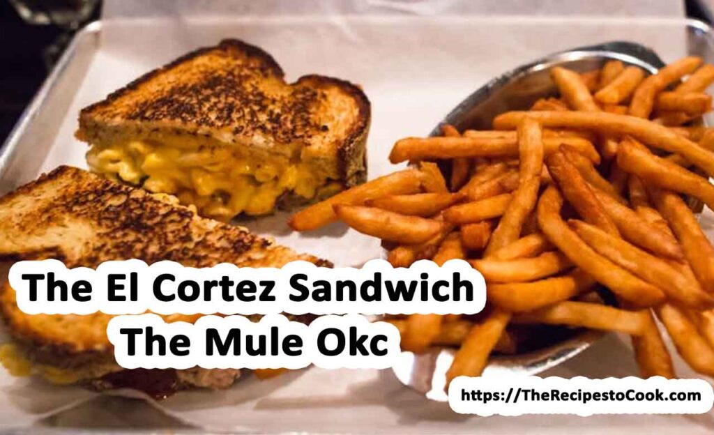 The El Cortez Sandwich the Mule OKC