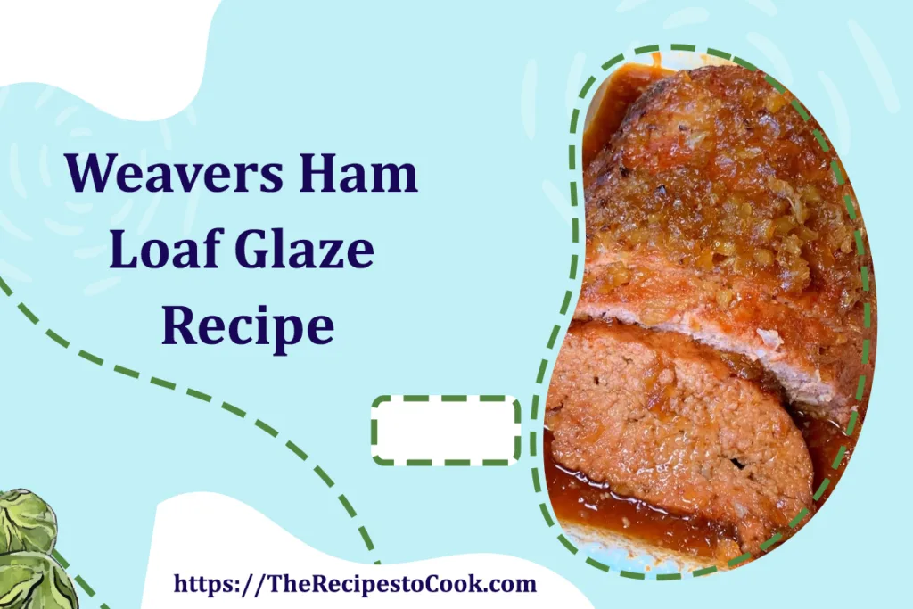 weavers ham loaf glaze recipe