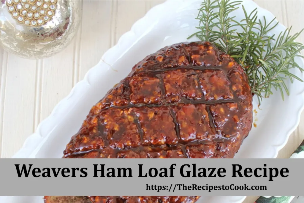 weavers ham loaf glaze recipe brown sugar